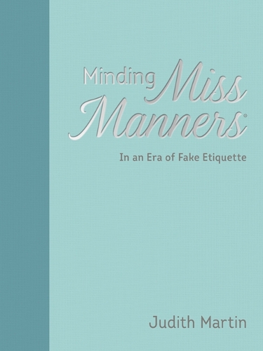 Бумажная книга «Minding Miss Manners: In an Era of Fake Etiquette», автор Джудит Мартин - фото №1
