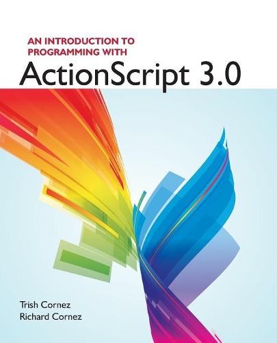 [object Object] «An Introduction to Programming with ActionScript 3.0», авторів Річард Корнез, Тріш Корнез - фото №1