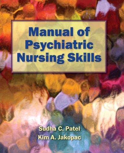 Бумажная книга «Manual Of Psychiatric Nursing Skills», авторов Ким А. Якопак, Судха К. Патель - фото №1
