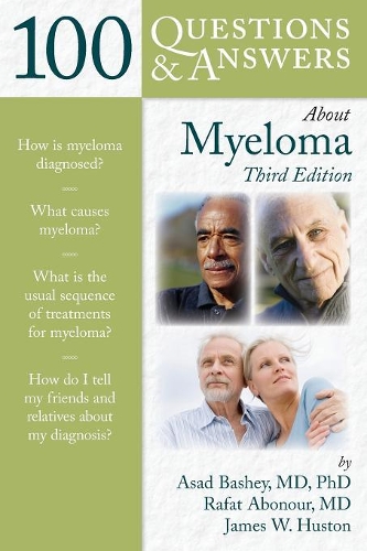 Паперова книга «100 Questions  &  Answers About Myeloma», авторів Асад Баші, Джеймс В. Г'юстон, Рафат Абонур - фото №1