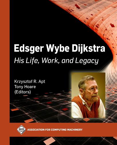 Паперова книга «Edsger Wybe Dijkstra: His Life, Work, and Legacy», авторів Кшиштоф Р. Апт, Тоні Хоар - фото №1