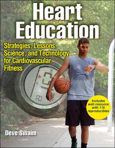 Бумажная книга «Heart Education: Strategies, Lessons, Science, and Technology for Cardiovascular Fitness», автор Деве Сваим - фото №1