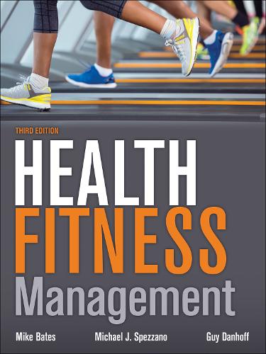 Паперова книга «Health Fitness Management», авторів Гі Дангофф, Майк Бейтс, Майк Спецано - фото №1