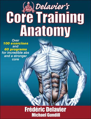 Бумажная книга «Delavier's Core Training Anatomy», авторов Фредерик Делавье, Майкл Гундилл - фото №1