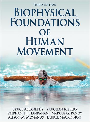 Бумажная книга «Biophysical Foundations of Human Movement», авторов Али Макманус, Брюс Абернети, Лорел Макиннон, Маркус Г. Панди, Стефани Дж. Ханрахан, Вон Кипперс - фото №1