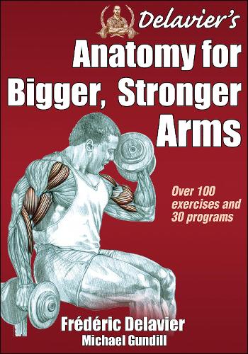 Бумажная книга «Delavier's Anatomy for Bigger, Stronger Arms», авторов Фредерик Делавье, Майкл Гундилл - фото №1