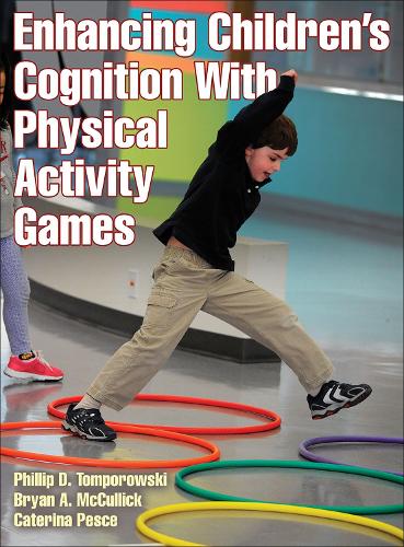 Бумажная книга «Enhancing Children's Cognition With Physical Activity Games», авторов Брайан А. Маккаллик, Катерина Пеше, Филипп Д. Томпоровски - фото №1