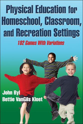 Бумажная книга «Physical Education for Homeschool, Classroom, and Recreation Settings: 102 Games With Variations», автор Джон Бил - фото №1