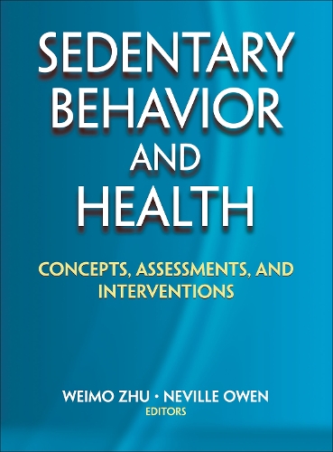 Бумажная книга «Sedentary Behavior and Health: Concepts, Assessments, and Interventions», автор Вэймо Чжу - фото №1