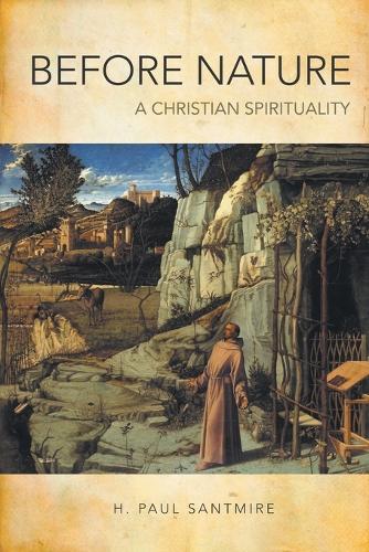 Бумажная книга «Before Nature: A Christian Spirituality», автор Х. Пол Сантмир - фото №1
