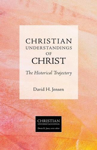 Бумажная книга «Christian Understandings of Christ: The Historical Trajectory», автор Дэвид Х. Дженсен - фото №1