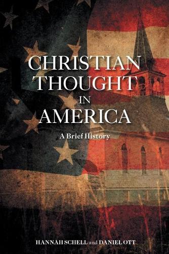 Бумажная книга «Christian Thought in America: A Brief History», авторов Дэниел Отт, Ханна Шелл - фото №1