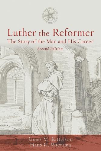 Бумажная книга «Luther the Reformer: The Story of the Man and His Career, Second Edition», авторов Ханс Х. Вирсма, Джеймс М. Киттельсон - фото №1