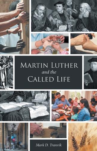 Паперова книга «Martin Luther and the Called Life», автор Марк Д. Транвік - фото №1
