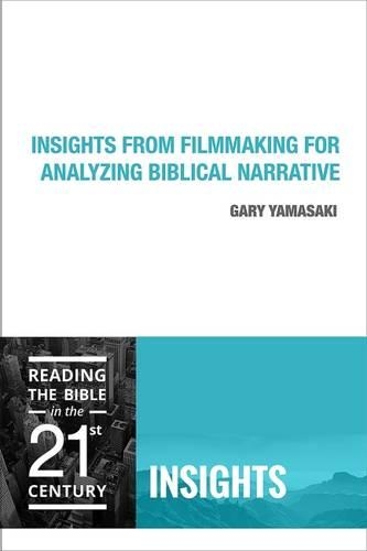 Бумажная книга «Insights from Filmmaking for Analyzing Biblical Narrative», автор Гэри Ямасаки - фото №1