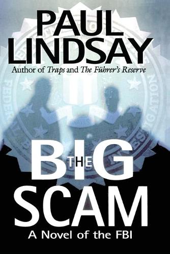 Бумажная книга «The Big Scam: A Novel of the FBI», автор Пол Линдсей - фото №1