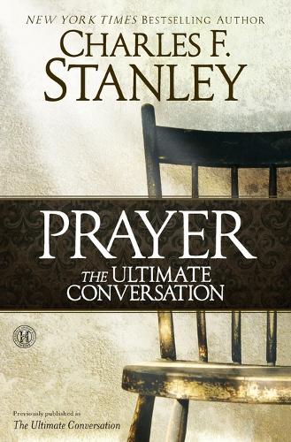 Паперова книга «Prayer: The Ultimate Conversation», автор Чарльз Ф. Стенлі - фото №1