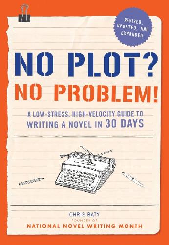 Бумажная книга «No Plot? No Problem!», автор Крис Бэти - фото №1