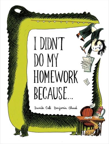 Бумажная книга «I Didn't Do My Homework Because», авторов Бенджамин Чод, Давиде Кали - фото №1