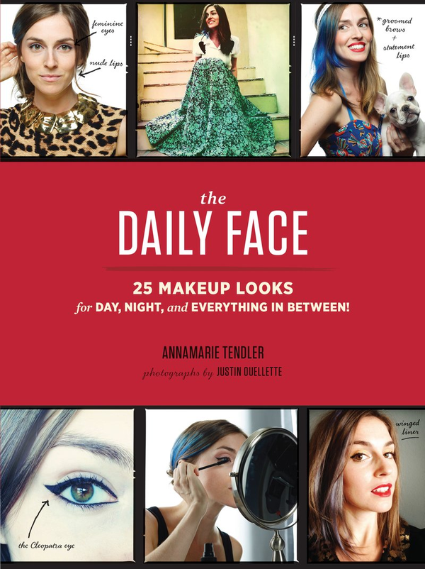 Бумажная книга «The Daily Face. 25 Makeup Looks for Day, Night, and Everything In Between!», автор Аннамари Тендлер - фото №1