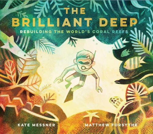 Бумажная книга «The Brilliant Deep: Rebuilding the World's Coral Reefs», автор Кейт Месснер - фото №1