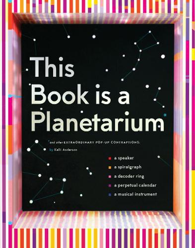 Паперова книга «This Book Is a Planetarium: And Other Extraordinary Pop-Up Contraptions», автор Келлі Андерсон - фото №1