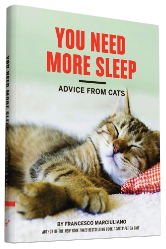 Бумажная книга «You Need More Sleep: Advice From Cats», автор Франческо Марчиулиано - фото №1