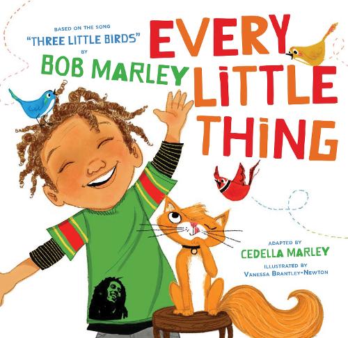 Паперова книга «Every Little Thing: Based on the song 'Three Little Birds' by Bob Marley», авторів Боб Марлі, Седелла Марлі - фото №1