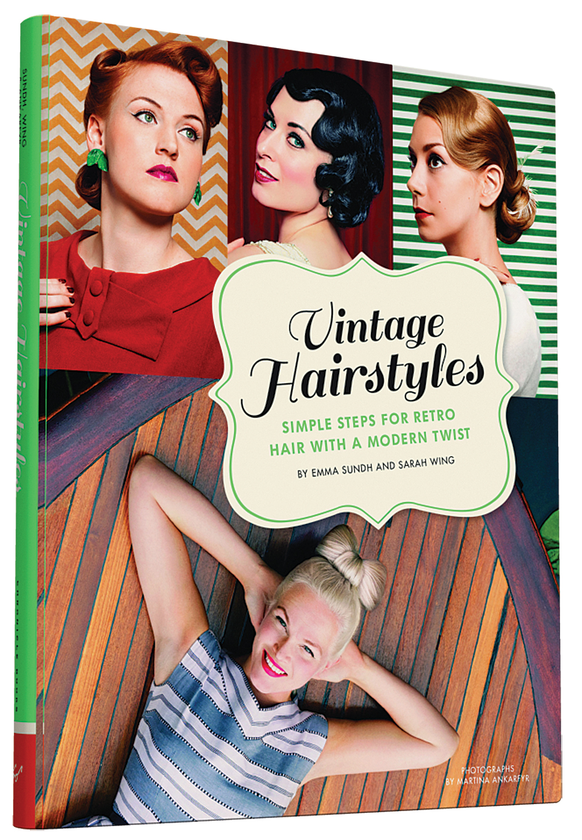 Бумажная книга «Vintage Hairstyles. Simple Steps for Retro Hair with a Modern Twist », авторов Эмма Сунд, Сара Уинг - фото №1