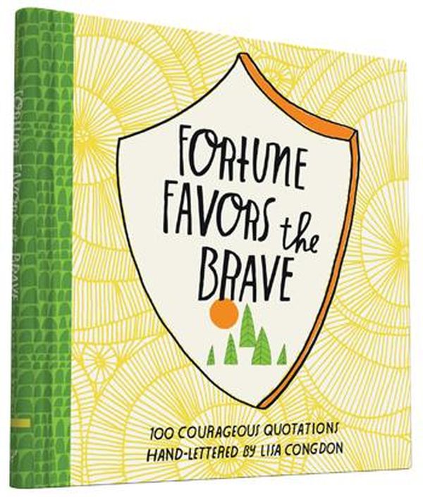 Бумажная книга «Fortune Favors the Brave. 100 Courageous Quotations», автор Лиза Конгдон - фото №1