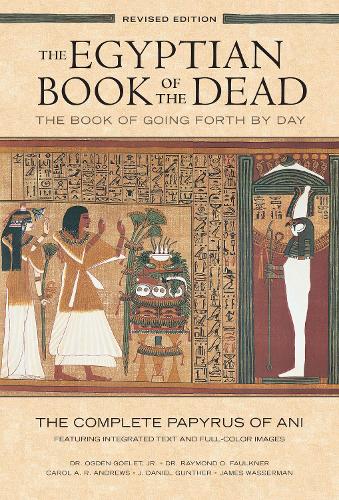Бумажная книга «The Egyptian Book of the Dead: The Book of Going Forth by Day : The Complete Papyrus of Ani Featuring Integrated Text and Full-Color Images (History ... Mythology Books, History of Ancient Egypt)», автор Огден Гоэлет - фото №1