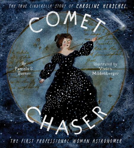 Бумажная книга «Comet Chaser: The True Cinderella Story of Caroline Herschel, the First Professional Woman Astronomer» - фото №1