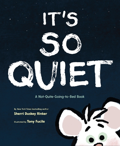 Бумажная книга «It's So Quiet: A Not-Quite-Going-to-Bed Book», автор Шерри Даски Ринкер - фото №1