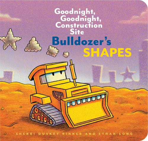 Бумажная книга «Bulldozer’s Shapes: Goodnight, Goodnight, Construction Site», авторов Итан Лонг, Шерри Даски Ринкер - фото №1