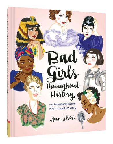 Бумажная книга «Bad Girls Throughout History: 100 Remarkable Women Who Changed the World » - фото №1