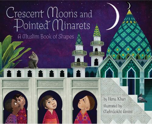 Бумажная книга «Crescent Moons and Pointed Minarets: A Muslim Book of Shapes», автор Хена Кхан - фото №1
