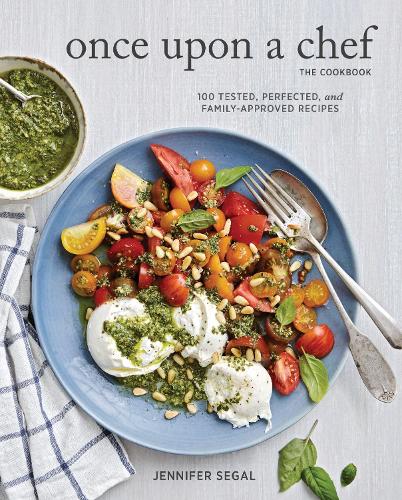 Паперова книга «Once Upon a Chef, the Cookbook: 100 Tested, Perfected, and Family-Approved Recipes», автор Дженніфер Сігал - фото №1