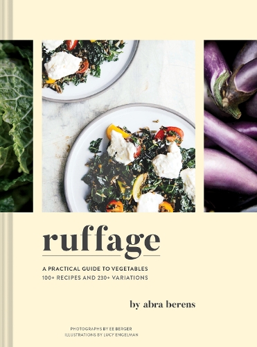 Бумажная книга «Ruffage: A Practical Guide to Vegetables», автор Абра Беренс - фото №1