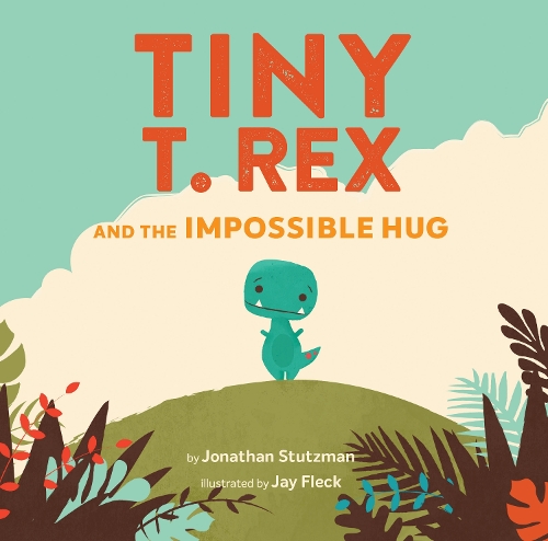 Паперова книга «Tiny T. Rex and the Impossible Hug», автор Джонатан Штуцман - фото №1