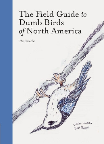 Бумажная книга «The Field Guide to Dumb Birds of America», автор Мэтт Крахт - фото №1