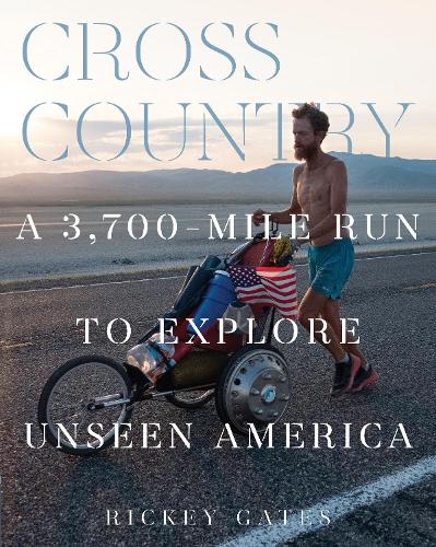 Паперова книга «Cross Country: A 3,700-Mile Run to Explore Unseen America», автор Рікі Гейтс - фото №1