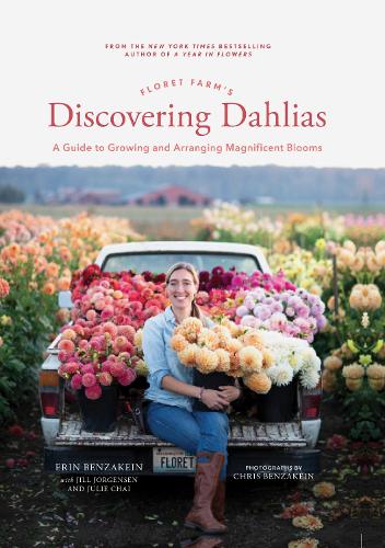 Бумажная книга «Floret Farm's Discovering Dahlias: A Guide to Growing and Arranging Magnificent Blooms», автор Эрин Бензакейн - фото №1
