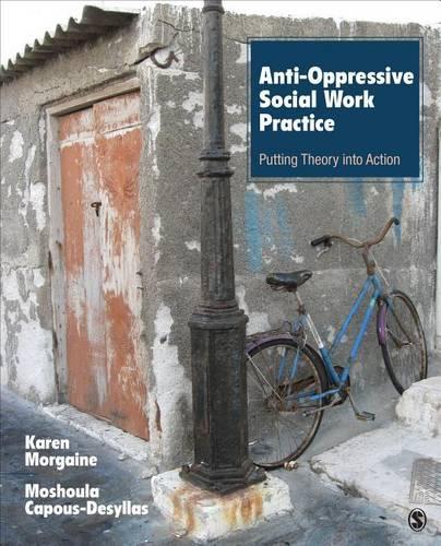 Бумажная книга «Anti-Oppressive Social Work Practice: Putting Theory Into Action», авторов Карен Л. Моргейн, Мошула Дж. Капус-Десиллас - фото №1