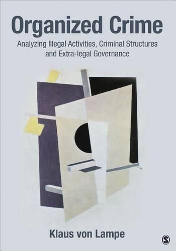 Бумажная книга «Organized Crime: Analyzing Illegal Activities, Criminal Structures, and Extra-legal Governance», автор Клаус фон Лампе - фото №1