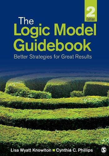 Бумажная книга «The Logic Model Guidebook: Better Strategies for Great Results», авторов Синтия К. Филлипс, Лиза Уайатт Ноултон - фото №1