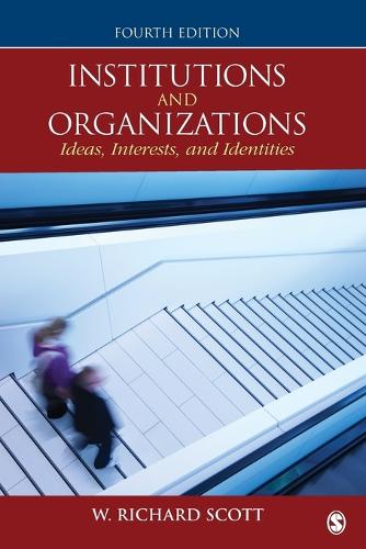 Бумажная книга «Institutions and Organizations: Ideas, Interests, and Identities», автор У. Ричард Скотт - фото №1