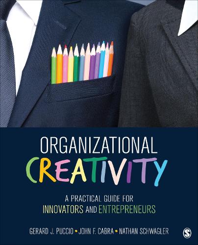 Бумажная книга «Organizational Creativity: A Practical Guide for Innovators & Entrepreneurs», авторов Джерард Дж. Пуччо, Джон Ф. Кабра, Натан Шваглер - фото №1