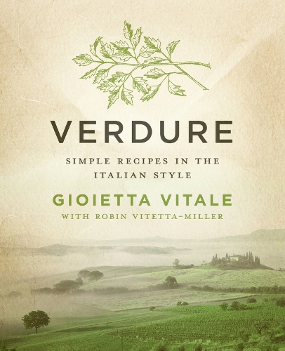 Бумажная книга «Verdure: Simple Recipes in the Italian Style», авторов Джойетта Витале, Робин Витетта-Миллер - фото №1