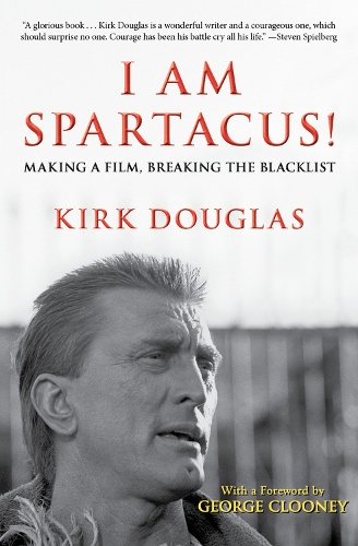 Бумажная книга «I Am Spartacus!: Making a Film, Breaking the Blacklist», автор Кирк Дуглас - фото №1