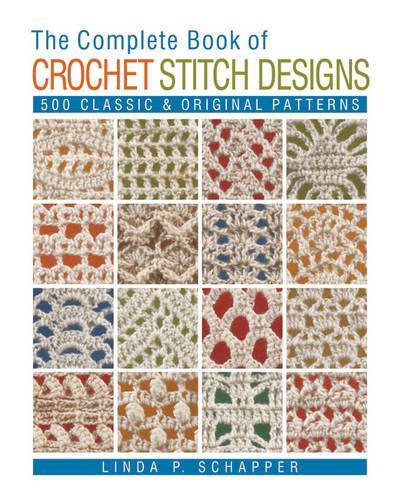 Бумажная книга «The Complete Book of Crochet Stitch Designs: 500 Classic & Original Patterns», автор Линда П. Шаппер - фото №1